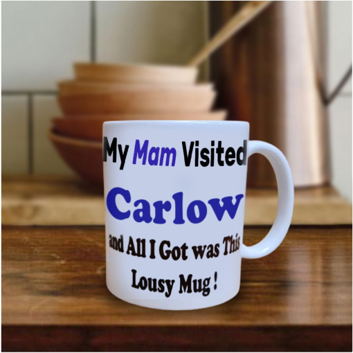 My Mam Visted Carlow Mug