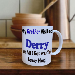 My Brother Visited Derry Mug