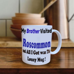 My Brother Visited Roscommon Mug