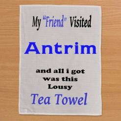 My Friend Visited Antrim - T-Towel