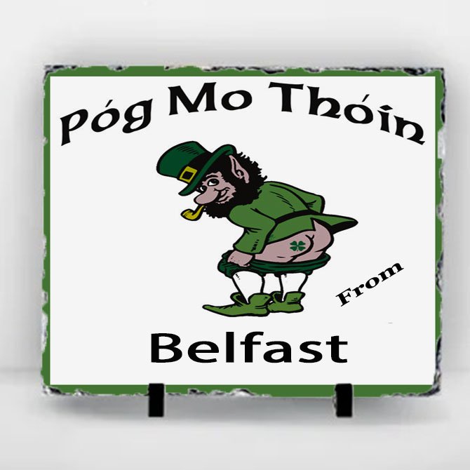 Pog Mo Thoin Belfast