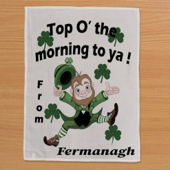 Top O the Morning Fermanagh - T-Towel