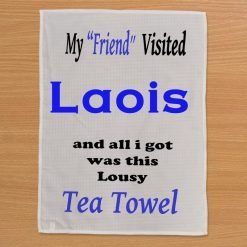 My Friend Visited Laois - T-Towel