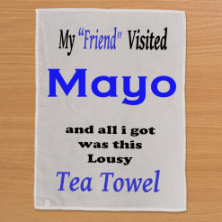 My Friend Visited Mayo - T-Towel