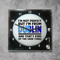 Clock #3 - I'm not perfect, I'm from Dublin
