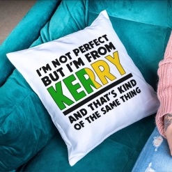 Cushion #3  - I'm not perfect, I'm from Kerry Cushion