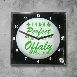 Clock #2 - I'm not perfect, I'm from Offaly