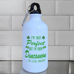 #2 - I'm not Perfect, I'm from Duncannon Sports Bottle
