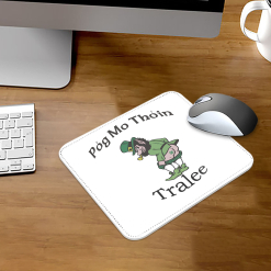 Pog Mo Thoin Tralee Mouse Mat