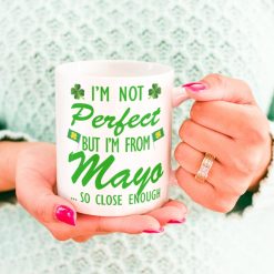 Mug #2  -  I'm not perfect, I'm from Mayo Mug