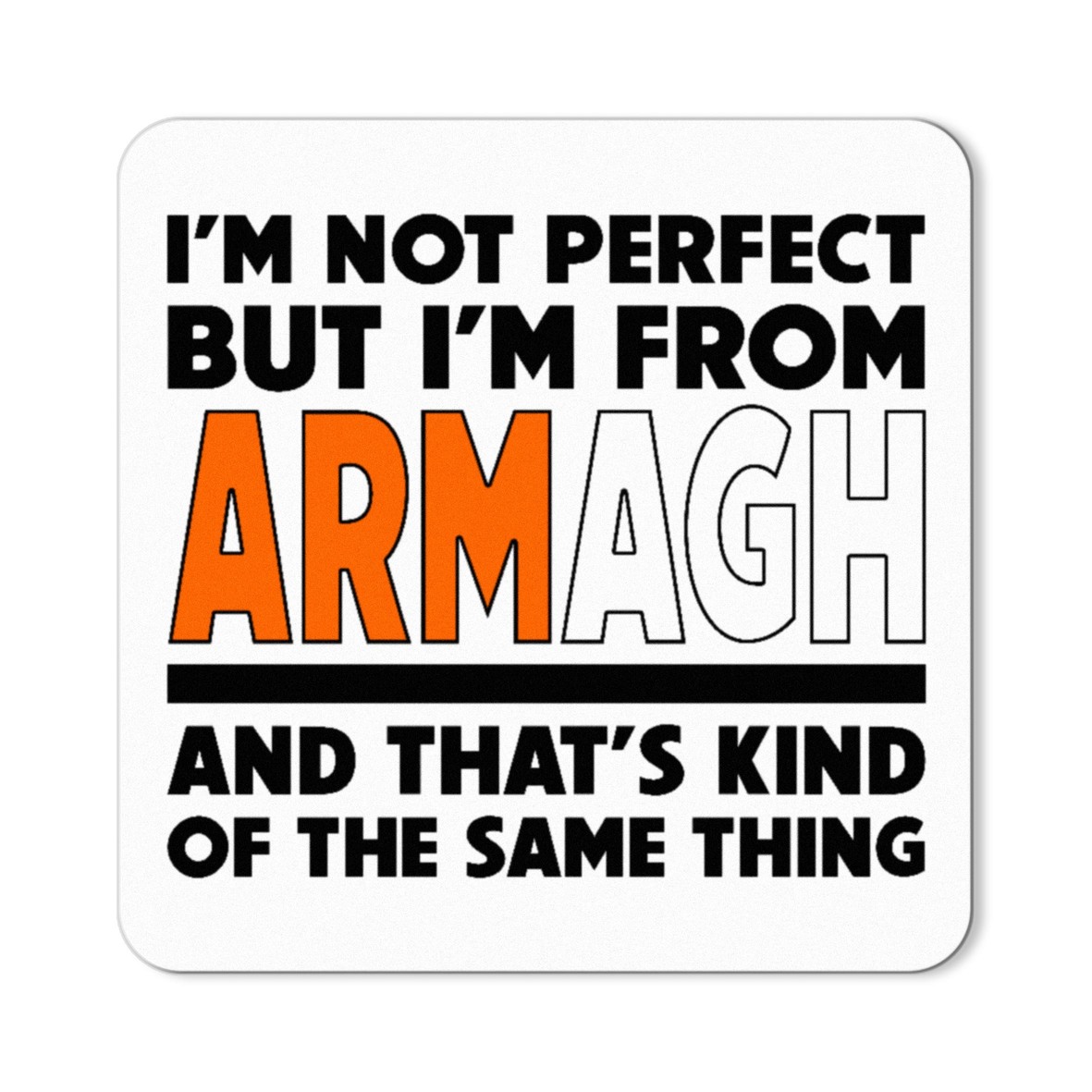 I'm from Armagh Magnet
