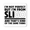 I'm from Sligo Magnet