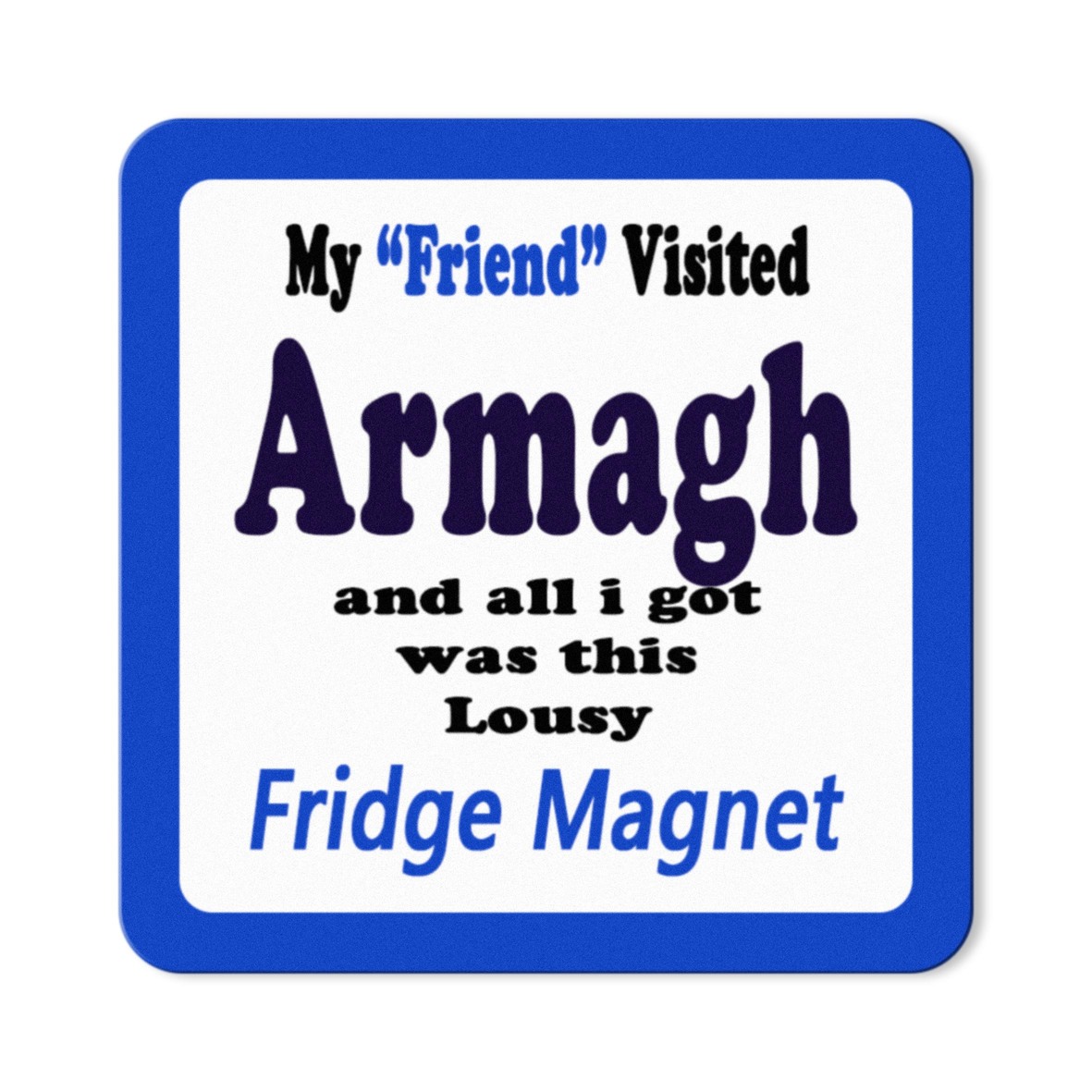 My Friend Visited Armagh Magnet
