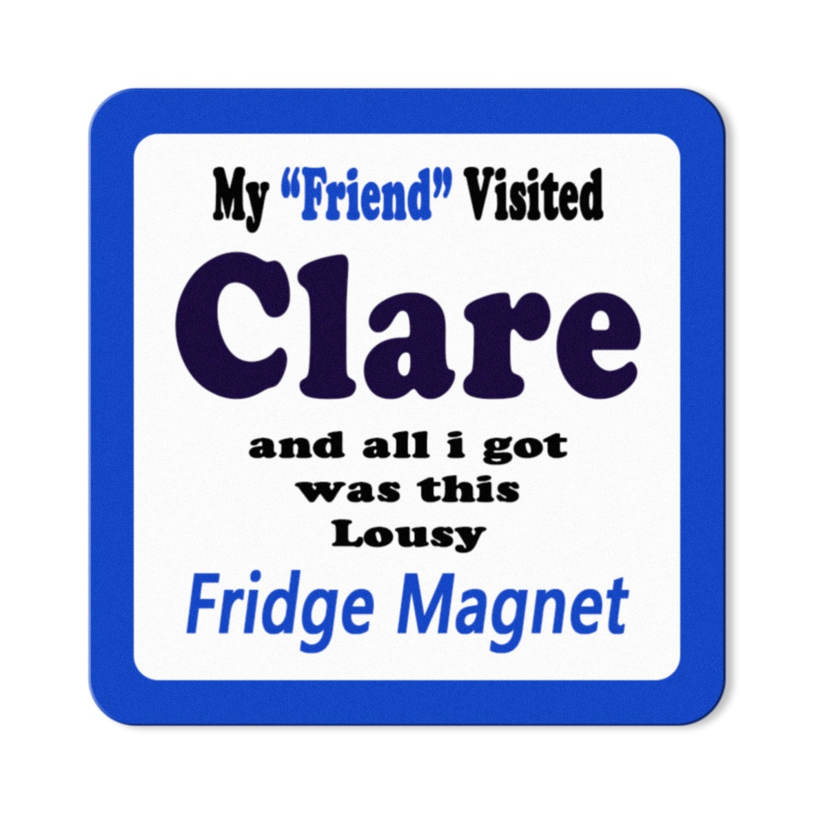 My Friend Visited Clare Magnet