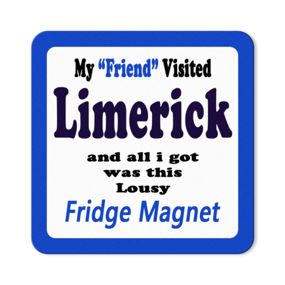 My Friend Visited Limerick Magnet