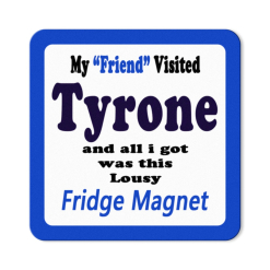 Tyrone Fridge Magnets